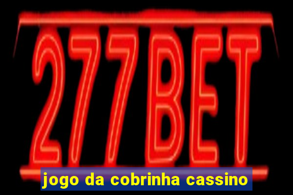 jogo da cobrinha cassino